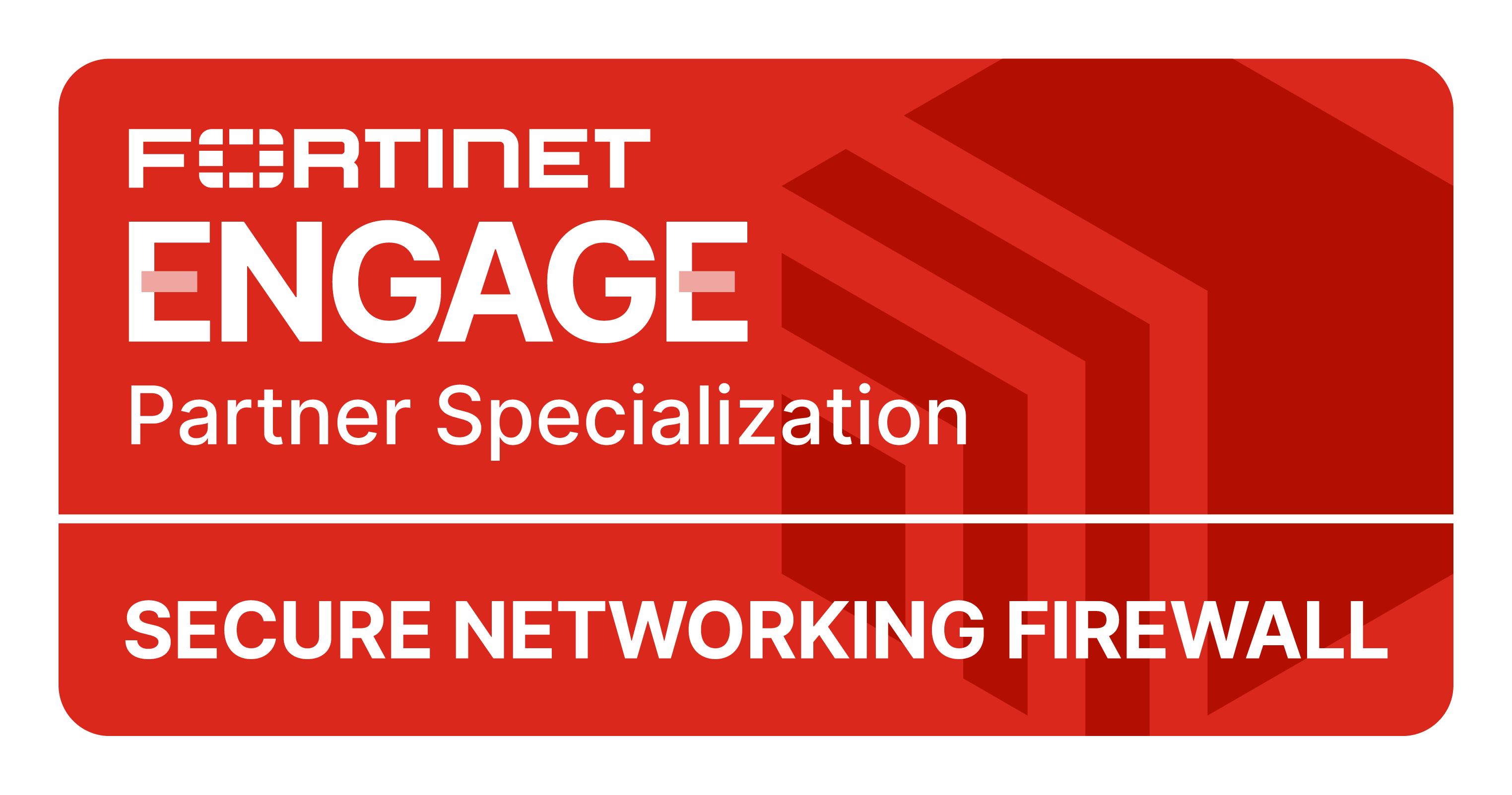 Fortinet Engage Partner Specialization — Secure Networking Firewall