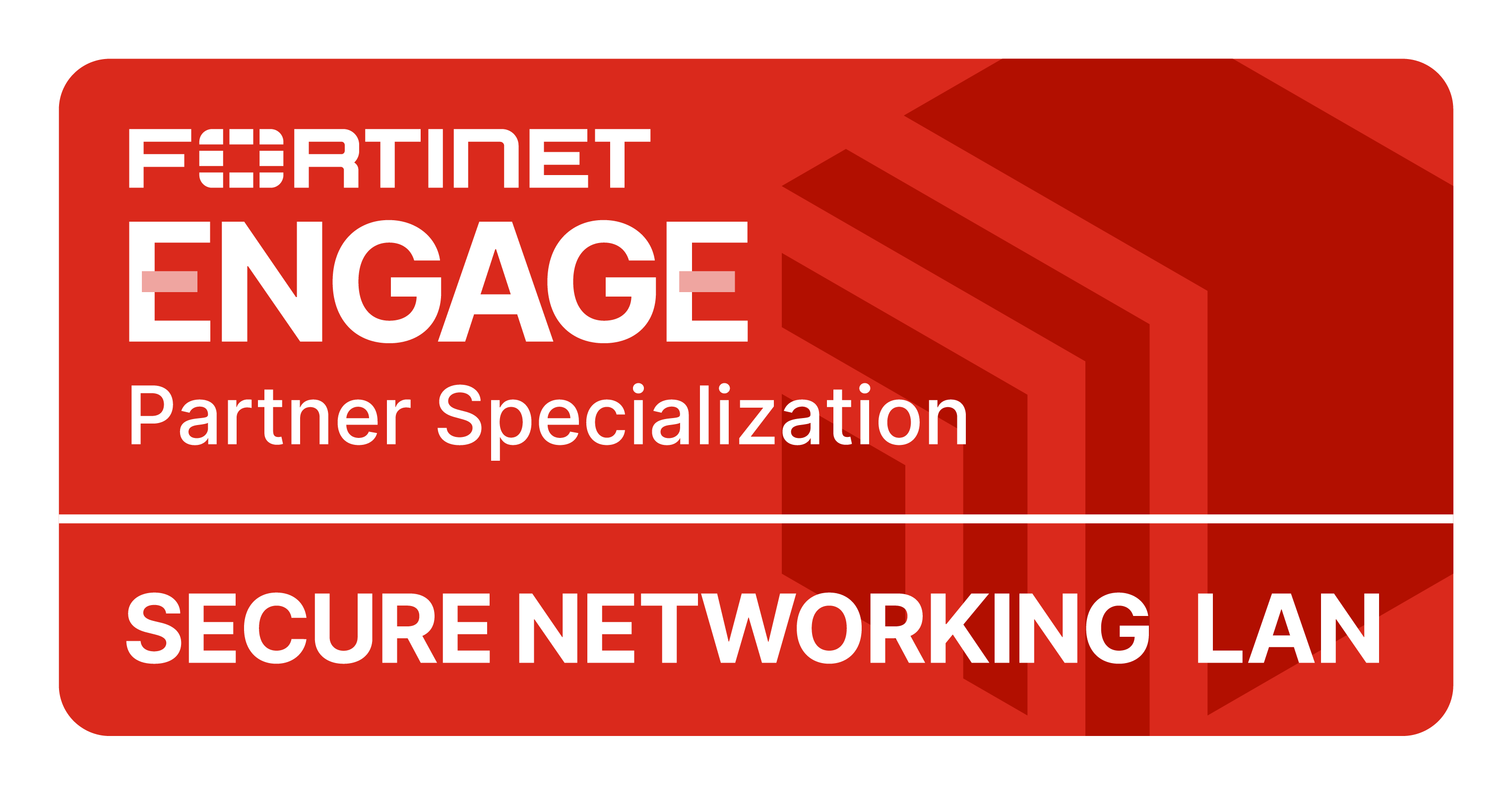Fortinet Engage Partner Specialization — Secure Networking LAN