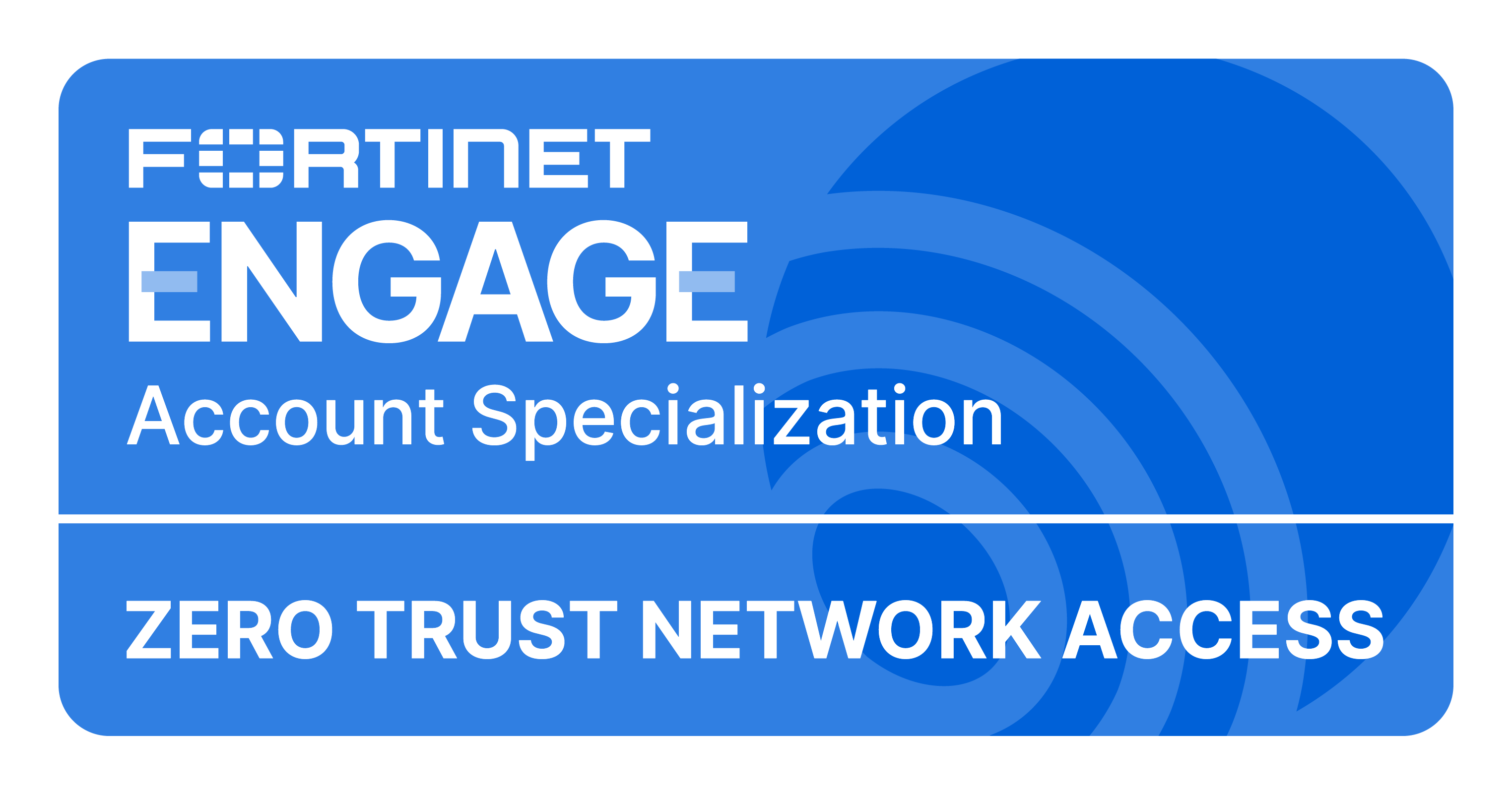 Fortinet Engage Account Specialization — Zero Trust Network Access
